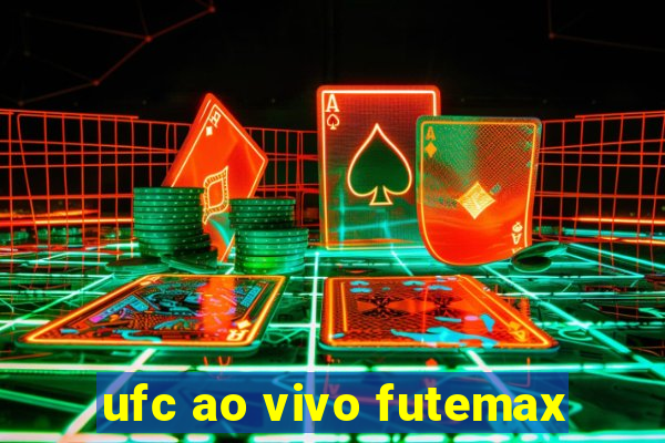 ufc ao vivo futemax